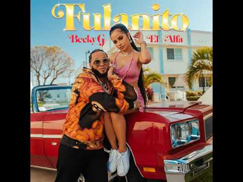 Becky G, El Alfa - Fulanito (Official Audio)