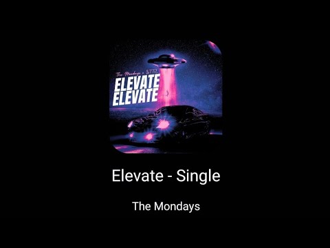 Elevate - The Mondays & LiTTie - HD MP3