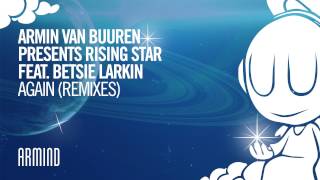 Armin van Buuren presents Rising Star feat. Betsie Larkin - Again (Alex M.O.R.P.H. Extended Remix)