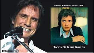 Roberto Carlos - Todos Os Meus Rumos (1978)