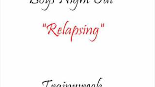 Relapsing - Boys Night Out