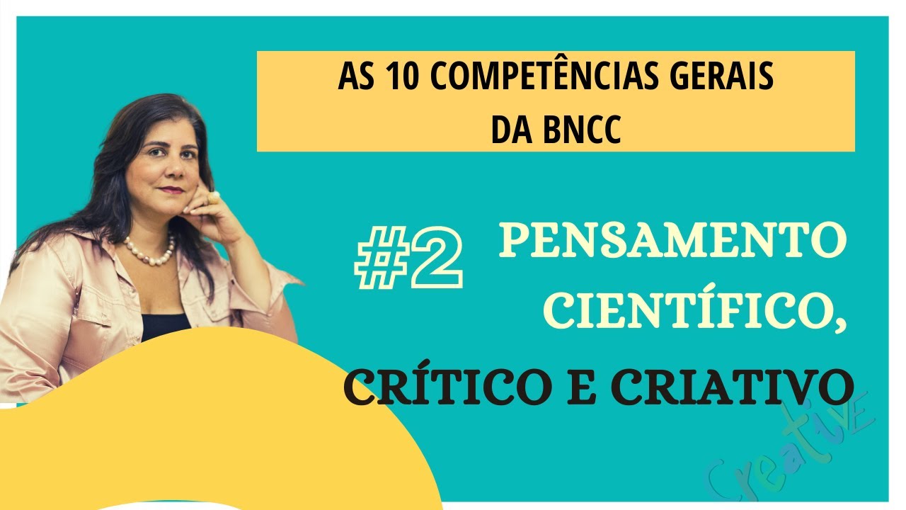 Competência 2 - O PENSAMENTO CIENTÍFICO,  CRÍTICO E CRIATIVO.