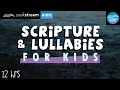 Scripture And Lullabies | Lullaby For Babies To Go To Sleep (Play this for your kids at night)