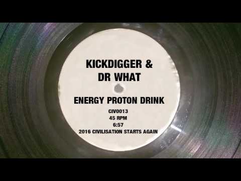 Kickdigger & Dr What - Energy Proton Drink (CIV0013)