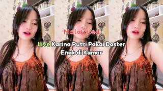 Download lagu Live Karina Putri Pakai Daster Enak di Kamar mp3