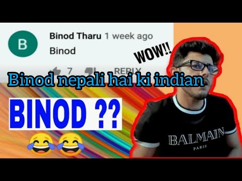 Finally found real binod? Who is real binod? Story of binod? Where is from binod?
