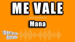 Mana - Me Vale (Versión Karaoke)