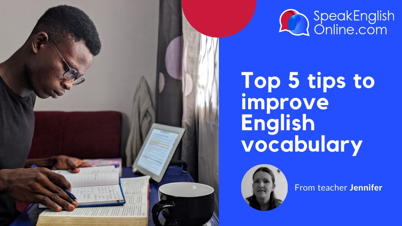 Top 5 tips to improve English vocabulary