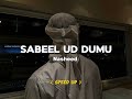 Sabeel Ud Dumu Sped Up نشید Mohammad Al Muqit