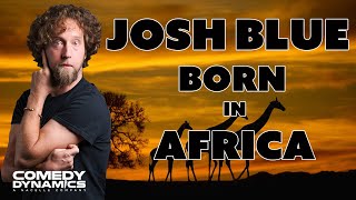 Josh Blue - Born in Africa (Stand Up Comedy)