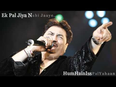 Kumar Sanu Romantic Song ~ Ek Pal Jiya Nahi Jaaye