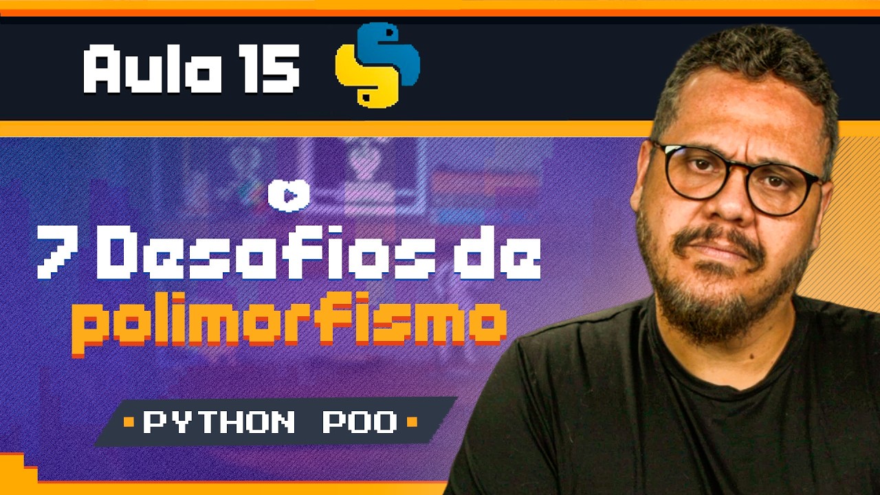 7 Desafios de Polimorfismo em Python | POO na Prática - Curso Python POO: Aula 15