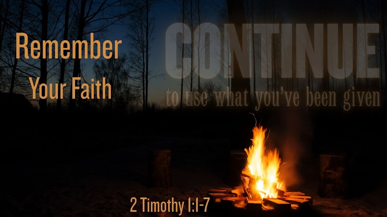 Continue to Use What You're Given - 2 Timothy 1: 1 - 7