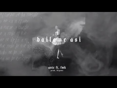 Ante ciento veinte ft. FMK - Bailame así (Prod. Big One)