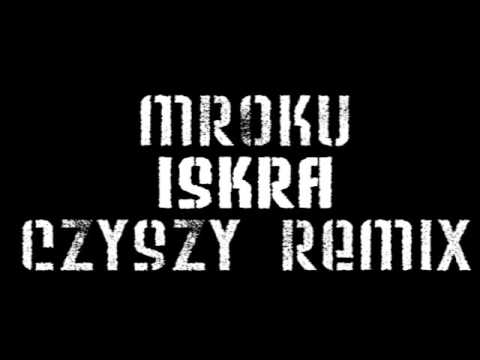 Mroku - Iskra (Czyszy Remix)
