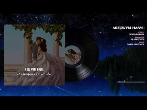 Nobat Odenyazov & Bu Tesla   ARZUWYM HASYL