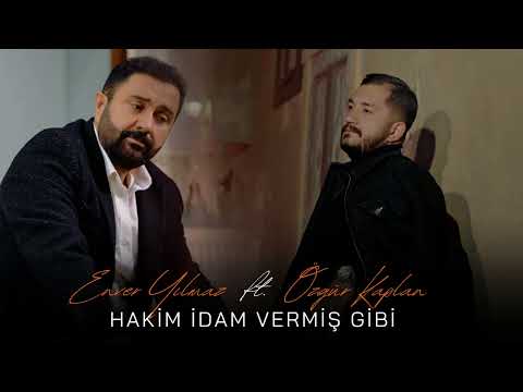 Enver Yılmaz & Özgür Kaplan - Hakim İdam Vermiş Gibi