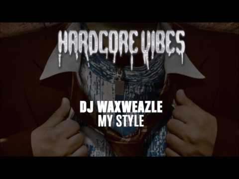 DJ Waxweazle - My Style