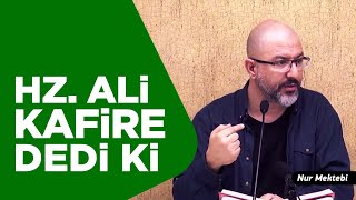 Hz. Ali İle Bir Kâfir Arasında Geçen İlginç Olay - Uğur Akkafa