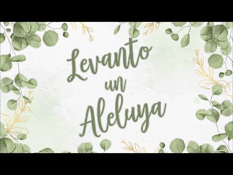 ¡Levanto un Aleluya!