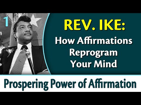 How Affirmations Reprogram Your Mind - Rev. Ike's Prospering Power of Affirmation, Part 1