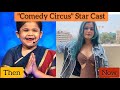 Comedy Circus Star Cast