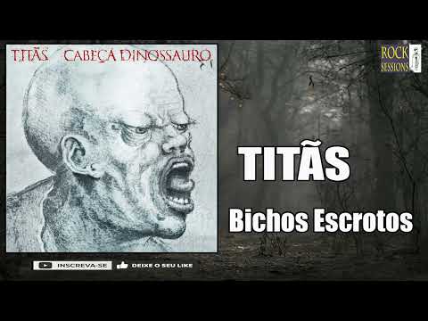 TITÃS -  BICHOS ESCROTOS  (HQ)