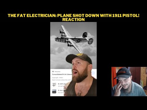 The Fat Electrician: Plane Shot Down With 1911 Pistol! Reaction