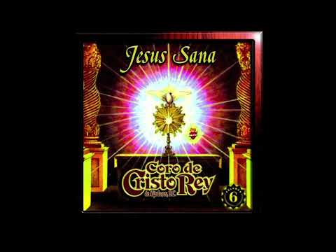 Coro De Cristo Rey - Jesus Sana (Disco Completo)