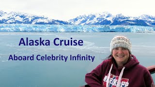 Celebrity Infinity ~ Alaska Cruise