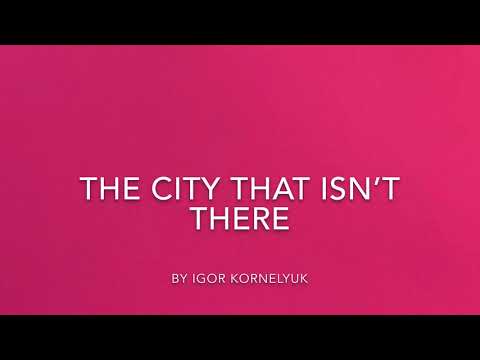 The City That Isn’t There by Igor Kornelyuk / Город, которого нет И.Корнелюк