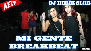 Download lagu DJ HERIK SLKR-MI GENTE BREAKBEAT V3 FULL BASS 2019 mp3 Download lagu DJ HERIK SLKR-MI GENTE BREAKBEAT V3 FULL BASS 2019 mp3