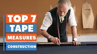 7 Best Tape Measures Every Construction Worker Needs