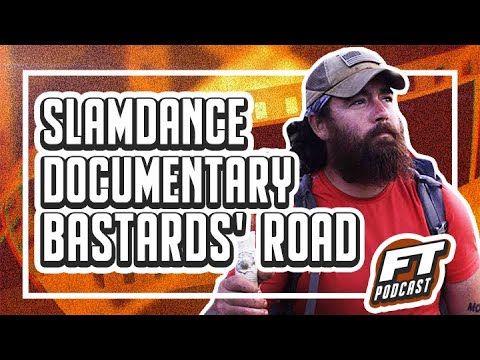 SLAMDANCE DOCUMENTARY BASTARDS' ROAD | #Slamdance2020 | Film Threat Podcast Live