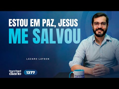 DEVOCIONAL DIÁRIO - Estou em paz, Jesus me salvou - Hebreus 10:1-18
