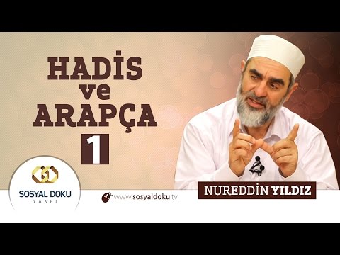 21) Hadislerle Diriliş - HADİS ve ARAPÇA 1 - Nureddin Yıldız - Sosyal Doku Vakfı