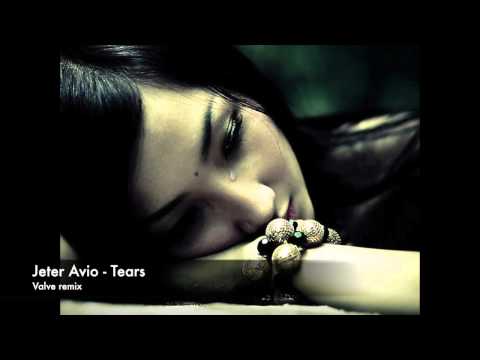Jeter Avio - Tears (Valve remix)