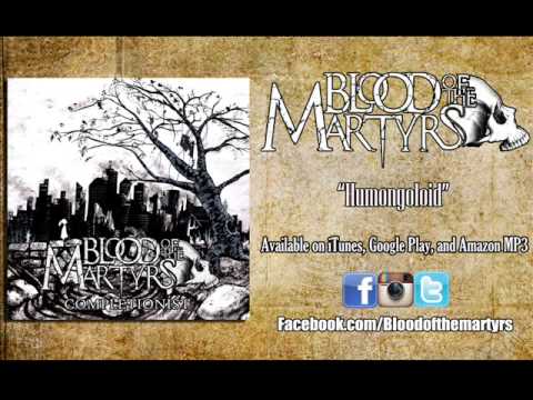 Blood of the Martyrs - "Humongoloid"