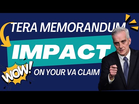 What is a TERA Memorandum? How does it impact your VA claim?