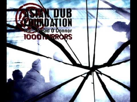 Asian dub foundation - 1000 mirrors (feat. Sinead O' Connor)