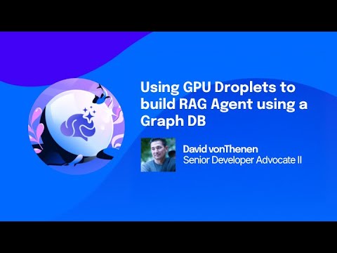 Using GPU Droplets to build RAG Agent using a Graph DB