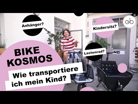 Kindertransport mit dem Fahrrad - Lastenrad, Anhänger oder Kindersitz?