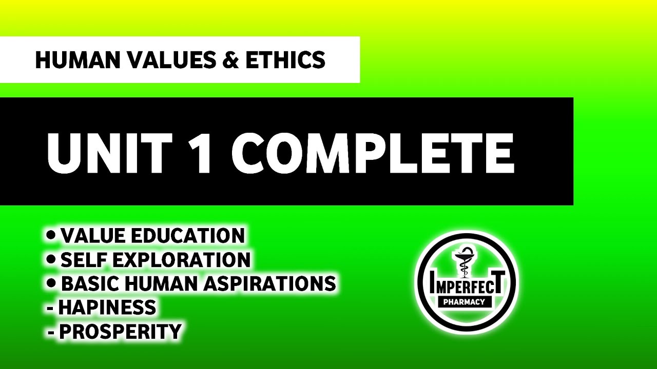 Unit 1 Complete | Human Values & Ethics | Value Education | Self Exploration | B Pharm 3rd Semester