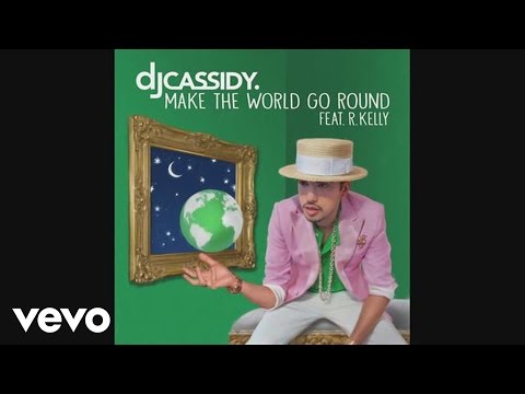 DJ Cassidy - Make The World Go Round (Audio) ft. R. Kelly