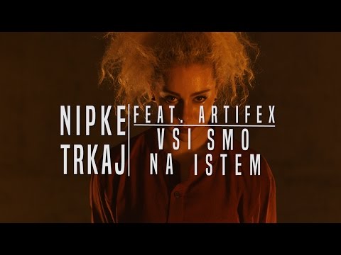 Nipke in Trkaj feat. Artifex - Vsi smo na istem