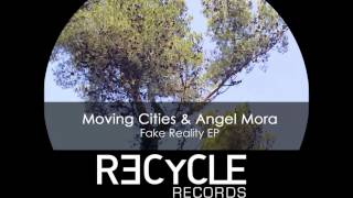 REC118 Moving Cities & Angel Mora - Fake Reality (Recycle Records)