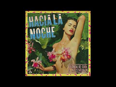 Yolanda Be Cool & Massivedrum - Hacia La Noche