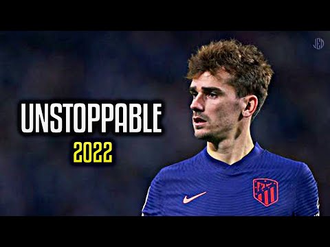Antoine Griezmann ● Unstoppable | Sia - 2022 ᴴᴰ