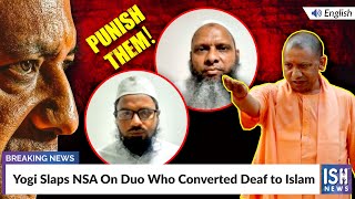 Yogi Slaps NSA On Duo Who Converted Deaf to Islam