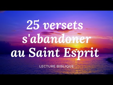25 VERSETS POUR S'ABANDONNER AU SAINT ESPRIT  l  Canal d'Encouragement by Prisca
